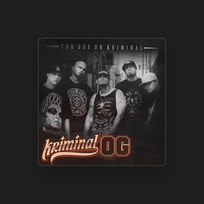 Listen to KRIMINAL OG, watch music videos, read bio, see tour dates & more!