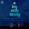 A Boy Worth Knowing (Unabridged) - Jennifer Cosgrove