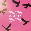 Watashi - Single