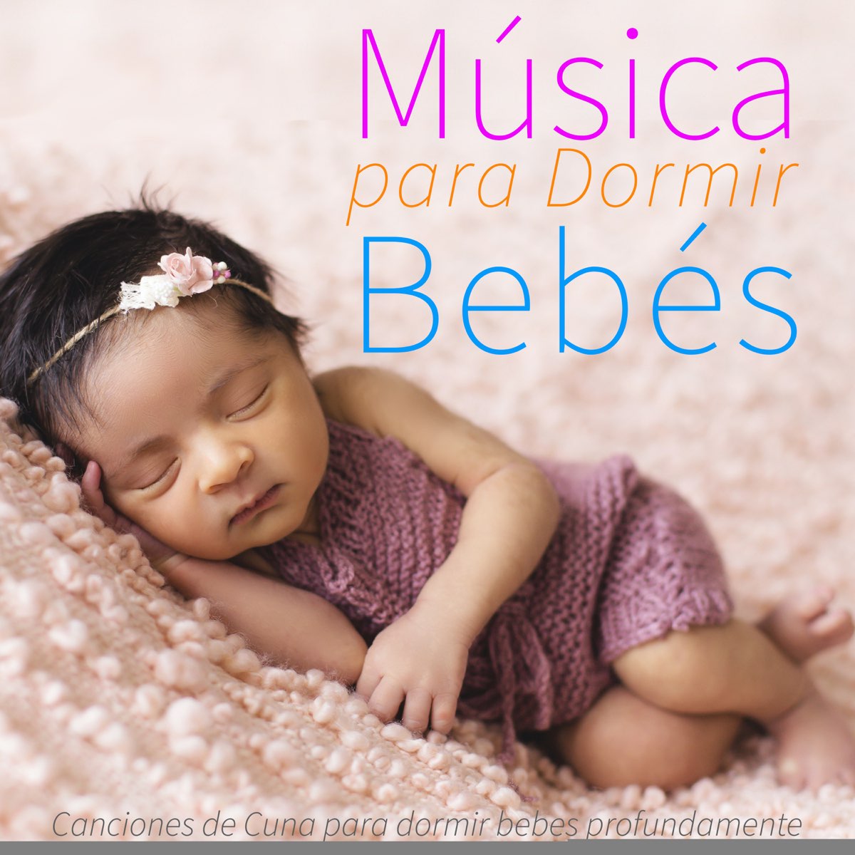Música para Dormir Bebés: Canciones de Cuna para dormir bebés profundamente  de Música para niños DEA Channel, Música De Cuna DEA Channel & Música para  bebés DEA Channel en Apple Music