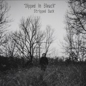 Liam St. John - Dipped In Bleach (Stripped Back)