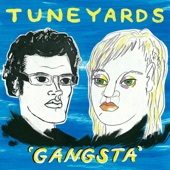 Tune-Yards - Gangsta