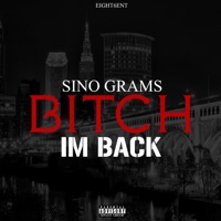Bitch I'm Back - Single - Sino Grams