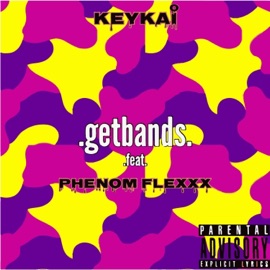 Get Bands (feat. Phenom Flexxx & 2.wav) KeyKAi