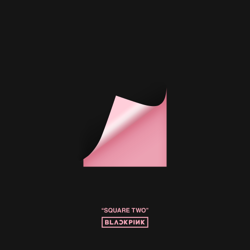 SQUARE TWO - EP - BLACKPINK Cover Art