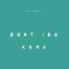 Buat Ibu Kamu - Single