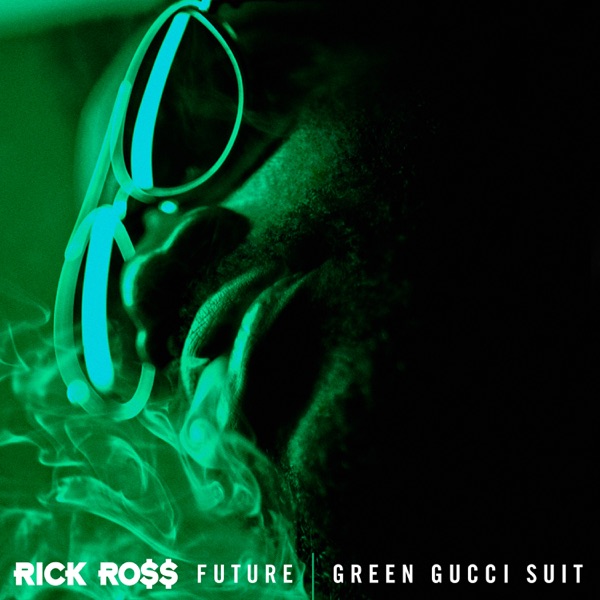 Green Gucci Suit (feat. Future) - Single - Rick Ross