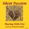 Silent Passion (feat. Deanna Kolade) - Playing With Fire lyrics