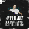 Beautiful (feat. Marcella Woods) [1999 Mix] - Matt Darey
