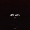 Bad Vibes - Single