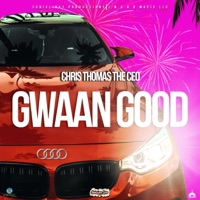 Gwaan Good - Single - Chris Thomas the CEO