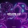 Bésame Así - Single