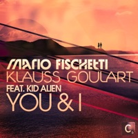 You & I (feat. Kid Alien) [Ibiza Club Mix] - Single - Mario Fischetti & Klauss Goulart