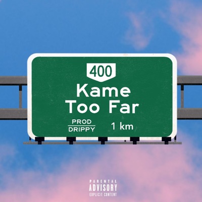 Kame Too Far - Single