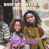 Run off with My Children - Single