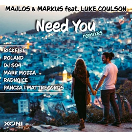Need You (Rickfire Remix) [feat. Luke Coulson] Majlos & Markus
