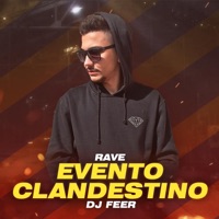 Rave Evento Clandestino - Single - DJ Feer