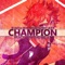 Champion (feat. ChewieCatt & Mack on the Beat) - Zach B lyrics