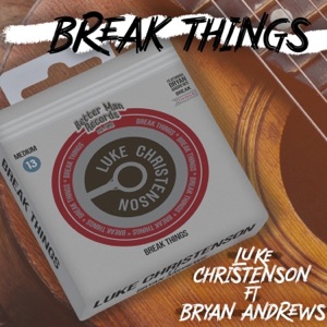 Break Things - Single