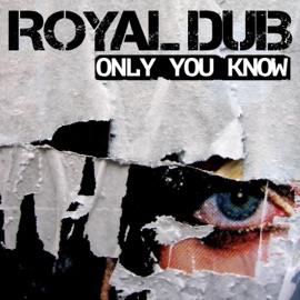 Only you know (feat. Dai) Royal Dub