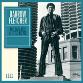 Darrow Fletcher - The Pain Gets a Little Deeper