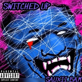 Switched Up Sauxii Bam