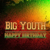 Big Youth - Happy Birthday