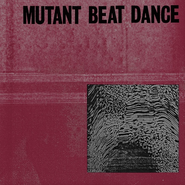 Mutant Beat Dance - EP - Mutant Beat Dance