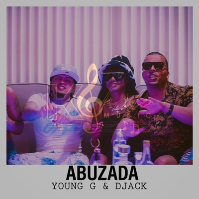Abuzada (feat. Young G) - Djack | Shazam