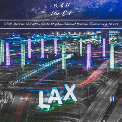 2 AM In LA (feat. BG 3900, Cha$o Choppa, Too$moove, Lil 409 & Lakeroad Warren ) - Single