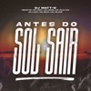 Antes do Sol Sair (feat. Menor MC, MC Vinny, MC Lemos, MC Julio D.E.R., Mc Lukay, MC Er1ck & Helamã MC) - Single