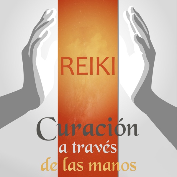 Reiki – Curación a Través de las Manos - Música Relajante para Sanar el Cuerpo y la Mente, Técnica de Imposición de Manos, Energía Vital, Armonia del Alma