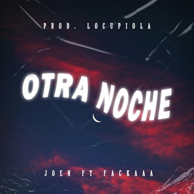 Otra noche (feat. Fackaaa) - Single