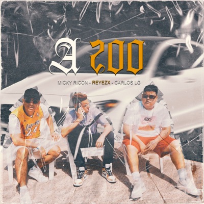 A 200 (feat. Micky Ricon & Carlos LG) - Single