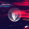 Audio State - Strobovision
