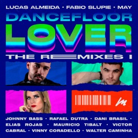 Dancefloor Lover (Dani Brasil & Rafael Dutra Remix) [feat. Dani Brasil & Rafael Dutra] [Extended Version] Lucas Almeida, Fabio Slupie & May