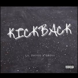 Kickback (feat. Gboiii) Lil Daygo