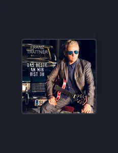 Franz Trattner dinle, müzik videolarını izle, biyografisini oku, tur tarihlerini ve daha fazlasını gör!