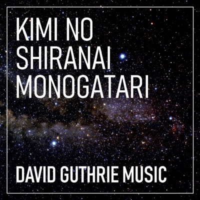 Kimi No Shiranai Monogatari (feat. David Russell, Legendav, Joshua Taipale, Merobean & Marvin Valentin) [English Version] - Single