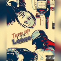 Turn Up Get Loose (feat. LoBo) - Single - YDM