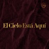 El Cielo Está Aquí - Single