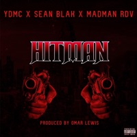 Hitman (feat. Sean Blak & Madman RDV) - Single - YDMC
