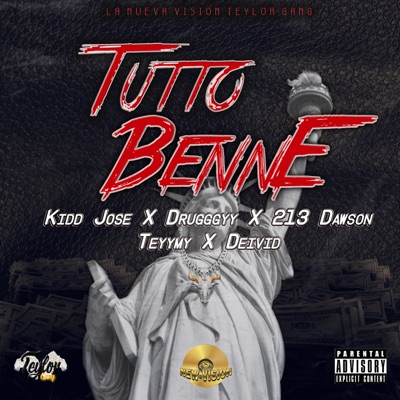 Tutto Benne (feat. Drugggyy, Kidd José, Teymmy, Deivid & 213 Dawson) - Single