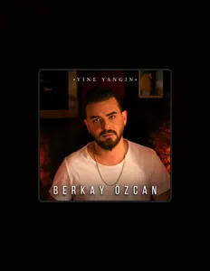 聆聽 Berkay Özcan、觀看音樂影片、閱讀小傳、查看巡演日期等！