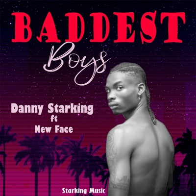 Baddest Boys (feat. New Face) - Single