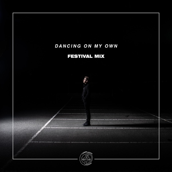 Dancing On My Own (Festival Mix) - Single