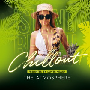 The Atmosphere (Island Beach Chillout) [Oliver Heller Presents Island Beach]