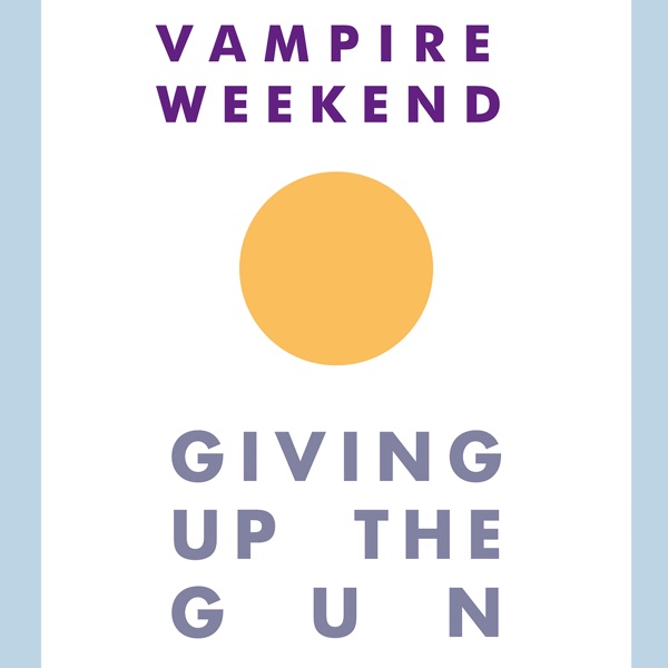 Giving Up the Gun - Single - Vampire Weekend