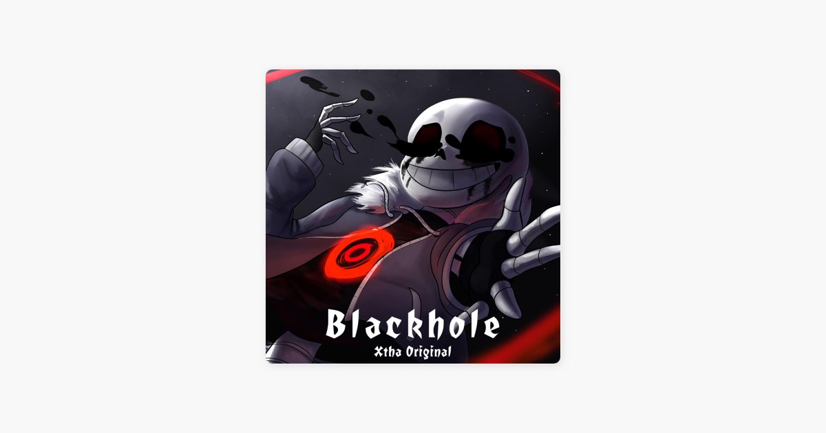 Blackhole (Killer Sans Theme) - Single - Album by Xtha - Apple Music