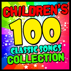 Children's 100 Classic Songs Collection - Songs For Children Cover Art